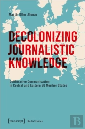 Decolonizing Journalistic Knowledge
