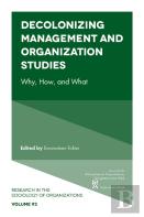Decolonizing Management And Organization Studies