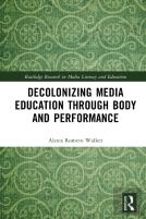 Decolonizing Media Education Through Body And Performance