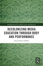 Decolonizing Media Education Through Body And Performance