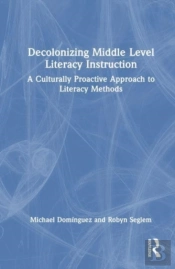 Decolonizing Middle Level Literacy Instruction