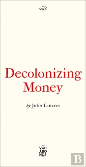 Decolonizing Money