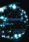 Decolonizing Nature - Contemporary Art And The Politics Of Ecology