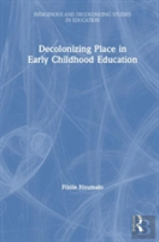 Decolonizing Place In Early Childhood Education