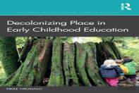 Decolonizing Place In Early Childhood Education