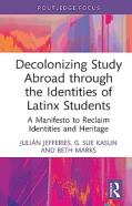 Decolonizing Study Abroad Through The Identities Of Latinx Students