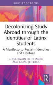 Decolonizing Study Abroad Through The Identities Of Latinx Students