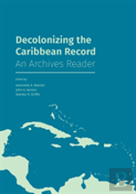 Decolonizing The Caribbean Record