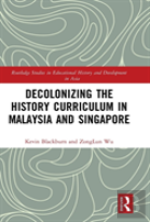 Decolonizing The History Curriculum In Malaysia And Singapore