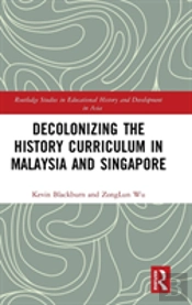 Decolonizing The History Curriculum In Malaysia And Singapore