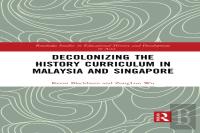 Decolonizing The History Curriculum In Malaysia And Singapore