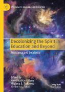 Decolonizing The Spirit In Education And Beyond