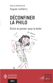Déconfiner La Philo ; Écrire Et Penser Sous La Tente