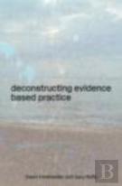 Deconstructing Evidence-Based Practice