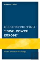 Deconstructing ''Ideal Power Europe''