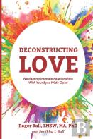 Deconstructing Love