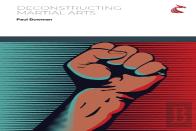 Deconstructing Martial Arts