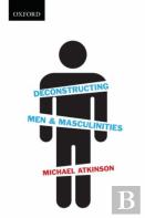 Deconstructing Men & Masculinities