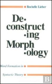 Deconstructing Morphology