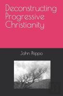 Deconstructing Progressive Christianity