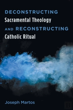 Bertrand.pt - Deconstructing Sacramental Theology And Reconstructing Catholic Ritual