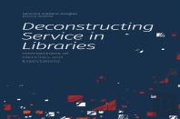 Deconstructing Service In Libraries