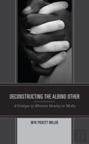 Deconstructing The Albino Other
