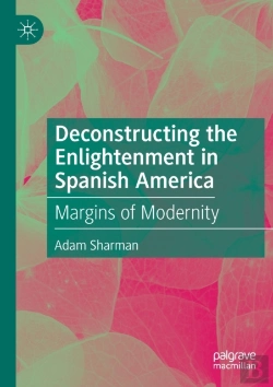 Bertrand.pt - Deconstructing The Enlightenment In Spanish America