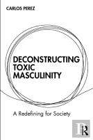Deconstructing Toxic Masculinity