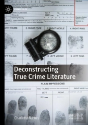 Deconstructing True Crime Literature