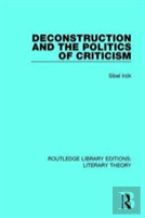 Deconstruction And The Politics Of Criticism