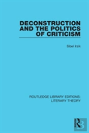 Deconstruction And The Politics Of Criticism