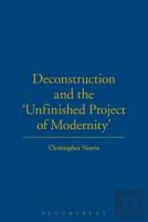 Deconstruction And The Unfinished Project Of Modernity
