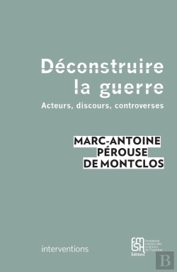 Bertrand.pt - Déconstruire La Guerre ; Acteurs, Discours, Controverses