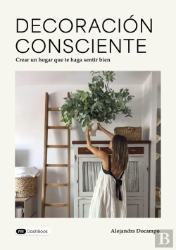 Bertrand.pt - Decoración Consciente : Crear Un Hogar Que Te Haga Sentir Bien