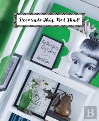 Decorate This, Not That