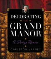 Decorating In The Grand Manor: A Design Memoir