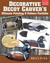 Decorative Decoy Carver'S Ultimate Painting & Pattern Portfolio, Revised Edition