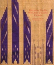 Decorative Textiles From Arab And Islamic Cultures
