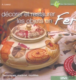 Bertrand.pt - Decorer Et Restaurer Les Objets En Fer
