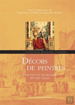Bertrand.pt - Décors De Peintres : Invention Et Savoir-Faire, Xvie-Xxie Siècles