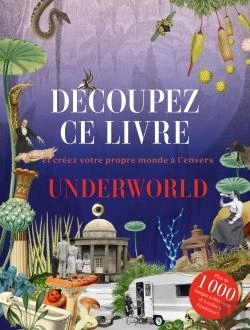 Bertrand.pt - Découpez Ce Livre Et Créer Votre Propre Monde À L'Envers : Underworld