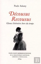 Décousus Recousus : Glanes Littéraires Hors Du Temps