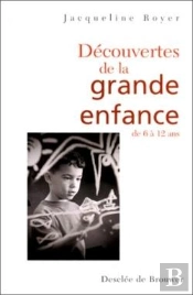 Découverte De La Grande Enfance : De 6 À 12 Ans