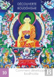 Découverte Du Bouddhisme Tome 10 : Comment Développer Bodhicitta