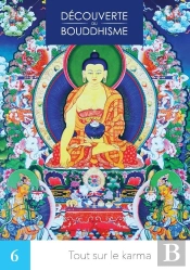 Découverte Du Bouddhisme Tome 6 : Tout Sur Le Karma