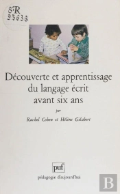 Découverte Et Apprentissage Du Langage Écrit Avant Six Ans : Un Pari Pour La Réussite Au Cours Préparatoire