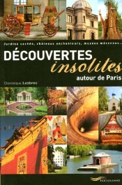 Decouvertes Insolites Autour De Paris