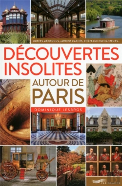 Bertrand.pt - Découvertes Insolites Autour De Paris (Édition 2016)