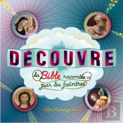 Découvre La Bible Racontée Par Les Peintres